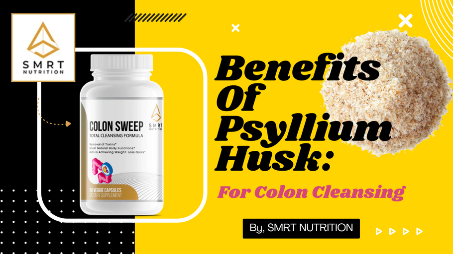 The benefits of psyllium husk for digestion and colon health