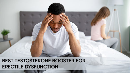 Best Testosterone Booster For Erectile Dysfunction